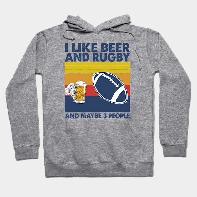 I like beer and rugby and maybe 3 perople Hoodie by Shaniya Abernathy